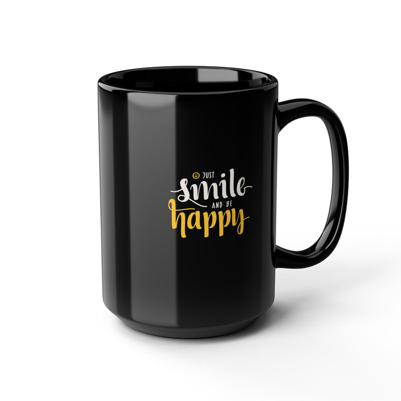Just Smile and Be Happy Black Glossy Mug (15oz)