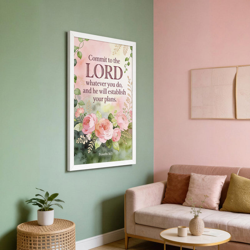 Commit to the Lord - Framed Poster Floral Wall Art - Proverbs 16:3