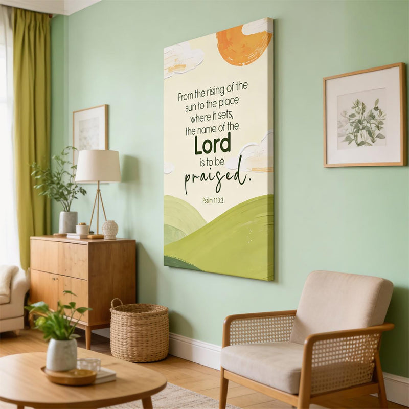 The Lord is to be Praised Canvas Wall Art Home Decor – Psalm 113:3