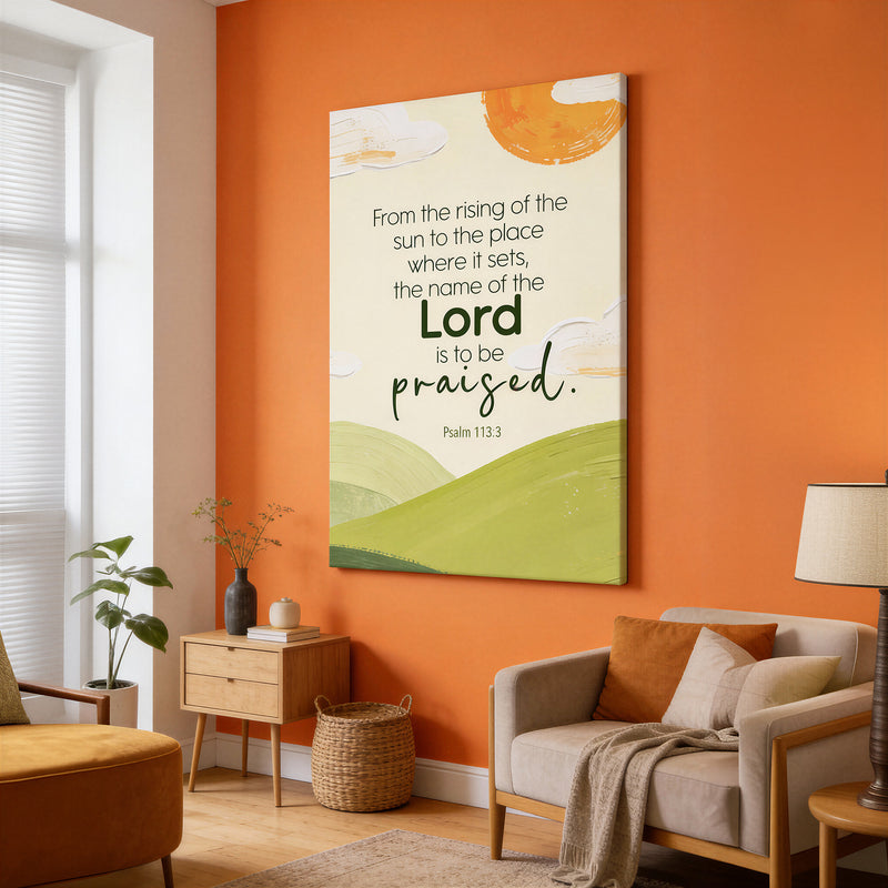 The Lord is to be Praised Canvas Wall Art Home Decor – Psalm 113:3