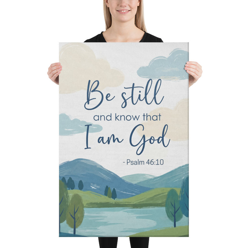 Be Still and Know Psalm 46:10 Nature Landscape Canvas Wall Art